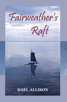 Dael Allison, 'Fairweather's Raft'