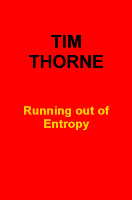 Tim Thorne—poetry, 'Running out of Entropy'