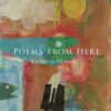 Kathryn Hummel,—poetry, 'Poems from Here'