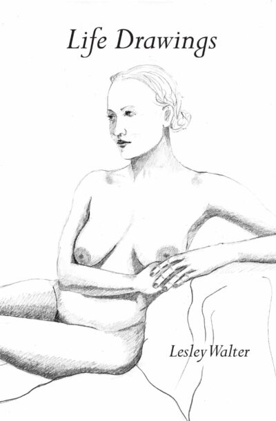 Lesley Walter—poetry, 'Life Drawings'